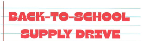 Back to School Supply DriveMonday, July 13th - Friday, August 14th