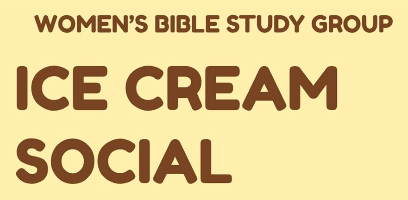 Women’s Bible StudyIce Cream Social